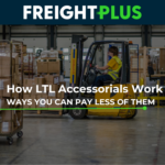 How LTL Accessorials Work