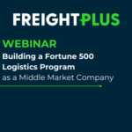 Building a Fortune 500 Logistics Program as a Middle Market Company